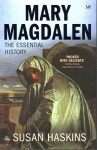 Mary Magdalen: Essential History - Susan Haskins