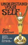 Understand Your Self: Teen Manual for the Understanding of Oneself - Dale Carlson