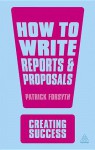 How to Write Reports and Proposals - Patrick Forsyth