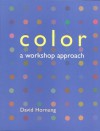 Color: A Workshop Approach - David Hornung