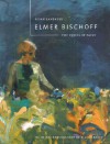 Elmer Bischoff: The Ethics of Paint - Susan Landauer