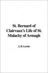 St. Bernard of Clairvaux's Life of St. Malachy of Armagh - Bernard of Clairvaux, J.H. Lawlor