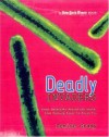 Deadly Invaders: Virus Outbreaks Around the World, from Marburn Fever to Avian Flu - Denise Grady