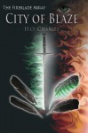 City of Blaze (Volume 1 of The Fireblade Array) - H O Charles