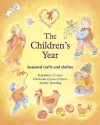 The Children's Year: Seasonal Crafts and Clothes (Festivals (Hawthorn Press)) - Stephanie Cooper, Christine Fynes-Clinton, Marije Rowling