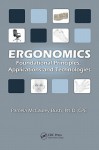 Ergonomics: Foundational Principles, Applications, and Technologies - Dana McCauley