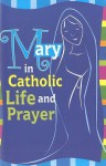 Mary in Catholic Life and Prayer - Pflaum Publishing