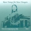 New Songs For New Singers: Piano Accompaniments Only - Jack C. Goode