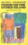 Friday or the Other Island - Michel Tournier