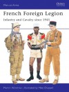 French Foreign Legion: Infantry and Cavalry since 1945 (Men-at-Arms) - Martin Windrow, Mike Chappell