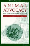 Animal Advocacy and Englishwomen, 1780-1900: Patriots, Nation, and Empire - Moira Ferguson