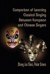 Comparison of Learning Classical Singing Between European and Chinese Singers - Zhong Jun Shen, Peter Simon