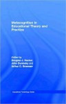 Metacognition in Educational Theory and Practice - Douglas J. Hacker, Arthur C. Graesser, John Dunlosky, Douglas J. Graesser