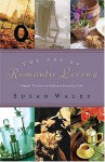 The Art Of Romantic Living: Simple Touches To Enhance Everyday Life - Susan Wales