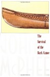 The Survival of the Bark Canoe - John McPhee