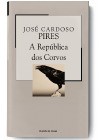 A República dos Corvos (Colecção Mil Folhas, #95) - José Cardoso Pires