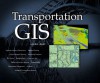 Transportation GIS: Includes 12 Case Studies - Laura Lang