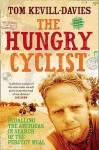 The Hungry Cyclist: Pedalling The Americas In Search Of The Perfect Meal - Tom Kevill Davies