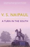 A Turn in the South. V.S. Naipaul - V.S. Naipaul