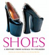 Shoes: A History From Sandals to Sneakers - Peter McNeil, Giorgio Riello