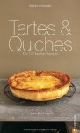 Tartes & Quiches: Die 147 Besten Rezepte - Delphine de Montalier, Susanne Kammerer, David Japy