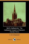 Bell's Cathedrals: The Cathedral Church of Norwich - C.H.B. Quennell