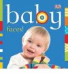 Baby: Faces! - Dawn Sirett