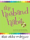 The Husband Habit (MP3 Book) - Alisa Valdes, Eve Blanco