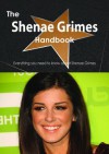 The Shenae Grimes Handbook - Everything You Need to Know about Shenae Grimes - Emily Smith