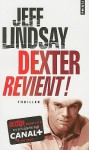 Dexter revient ! - Jeff Lindsay, Sylvie Lucas