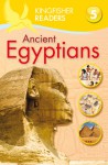 Ancient Egyptians (Kingfisher Readers Level 5) - Philip Steele