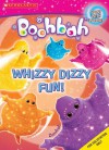 Boohbah: Whizzy, Dizzy Fun: Whizzy, Dizzy Fun - Quinlan B. Lee