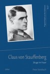 Claus von Stauffenberg: Zeuge im Feuer - Peter Steinbach