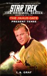 The Janus Gate One: Present Tense: Star Trek The Original Series - L.A. Graf