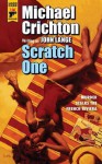 Scratch One - John Lange, Michael Crichton