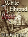 White Shroud of Death - Adrian Scott