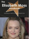 The Elisabeth Moss Handbook - Everything You Need to Know about Elisabeth Moss - Emily Smith