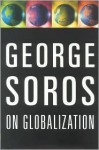 George Soros on Globalization - George Soros