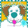 Funny Faces Rocky Dog: Large (Board Book) - Roger Priddy