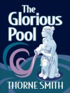 The Glorious Pool (Dodo Press) - Thorne Smith