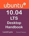 Ubuntu 10.04 Lts Desktop Handbook - Richard Petersen