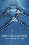 Exploring Language Change - Mari Jones, Ishtla Singh