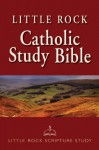 Little Rock Catholic Study Bible: Hardcover - Cackie Upchurch, Irene Nowell, Ronald D. Witherup