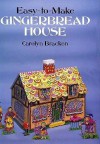 Easy To Make Gingerbread House - Carolyn Bracken