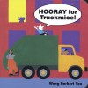 Hooray for Truckmice! - Wong Herbert Yee