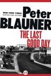 The Last Good Day (Blauner, Peter) - Peter Blauner