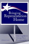 Bringing Representation Home: State Legislators among Their Constituencies - Michael A. Smith