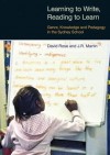 Learning to Write, Reading to Learn: Genre, Knowledge and Pedagogy in the Sydney School - J.R. Martin, David Rose