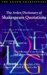 The Arden Dictionary of Shakespeare Quotations (Arden Dictionary of Shakespeare Quotations (Paper)) - Jane Armstrong