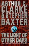 The Light Of Other Days - Stephen Baxter, Arthur C. Clarke